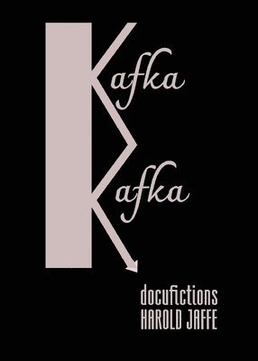 Harold Jaffe - Kafka Kafka, Häftad