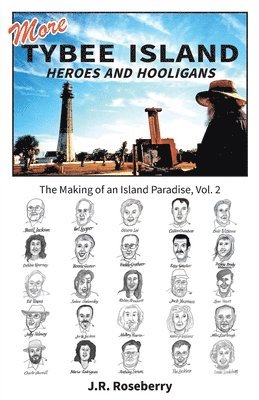 bokomslag More Tybee Island Heroes and Hooligans; The Making of an Island Paradise, Vol. 2