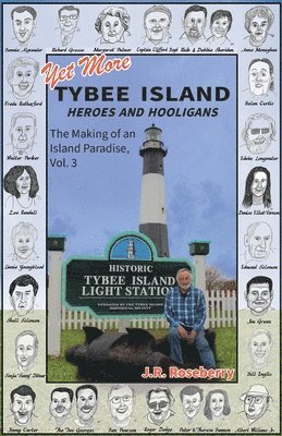 J R Roseberry - Yet More Tybee Island Heroes and Hooligans; The Making of an Island Paradise, Vol. 3, Häftad