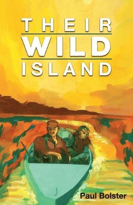 Paul Bolster - Their Wild Island, Häftad