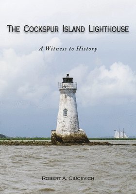Robert A Ciucevich - Cockspur Island Lighthouse, Häftad
