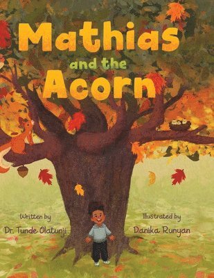 Tunde Olatunji - Mathias and the Acorn, Inbunden