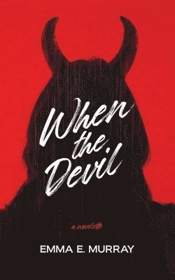 Emma E Murray, Emma E. Murray - When the Devil, Häftad