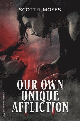 Scott J Moses, Scott J. Moses - Our Own Unique Affliction, Häftad