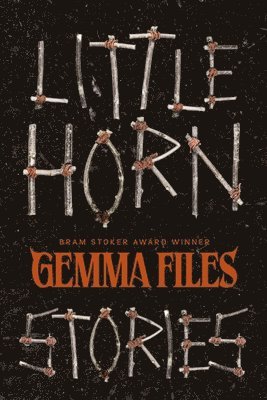 Gemma Files - Little Horn, Häftad
