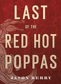 bokomslag Last of the Red Hot Poppas