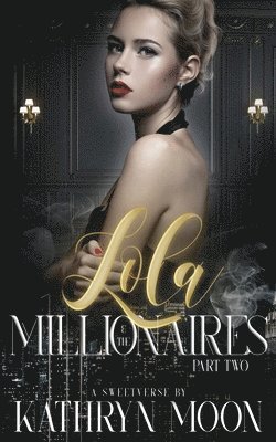 Lola and the Millionaires Part Two 1