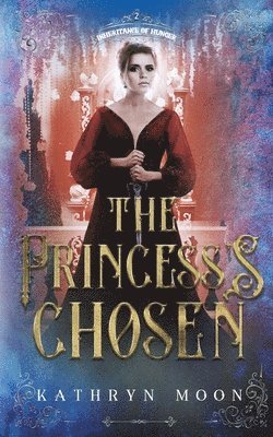 Kathryn Moon - Princess's Chosen, Häftad