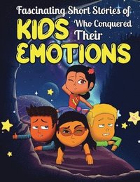 bokomslag Fascinating Short Stories Of Kids Who Conquered Their Emotions