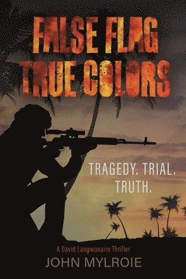 John Eglinton Mylroie - False Flag True Colors, Häftad