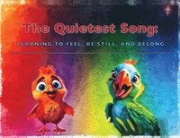 bokomslag The Quietest Song: Learning to Feel, Be Still, and Belong