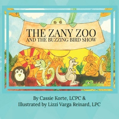 Shine Consciously, Cassie Korte - Zany Zoo And The Buzzing Bird Show, Häftad