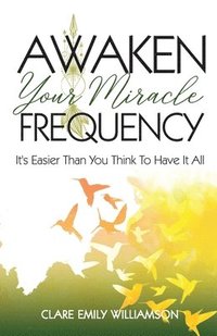 bokomslag Awaken Your Miracle Frequency