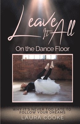 Laura Cooke, Lil Barcaski - Leave It All on the Dance Floor, Häftad