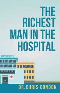 bokomslag The Richest Man in the Hospital