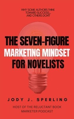 bokomslag The Seven Figure Marketing Mindset For Novelists