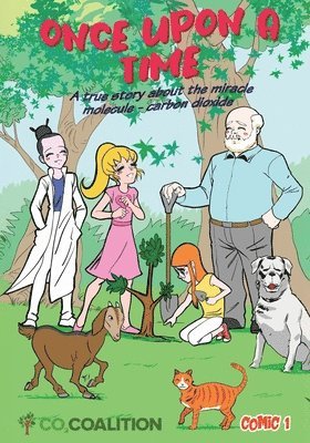 Once Upon a Time: A True Story about the Miracle Molecule - Carbon Dioxide