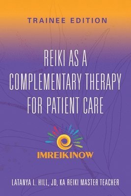 Reiki As a Complementary Therapy For Patient Care 1