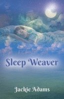 Jackie Adams - Sleep Weaver, Häftad