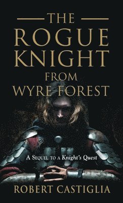 bokomslag Rogue Knight From Wyre Forest