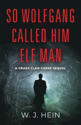 W J Hein, W. J. Hein - So Wolfgang Called Him Elf Man, Häftad