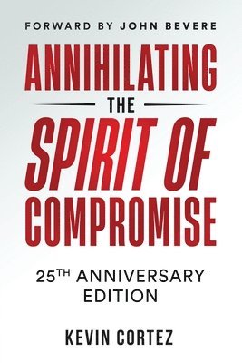 Annihilating the Spirit of Compromise