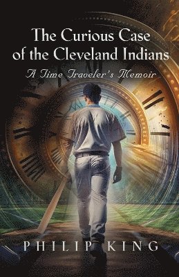 Philip King - Curious Case of the Cleveland Indians, Häftad