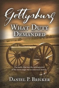 bokomslag Gettysburg: What Duty Demanded