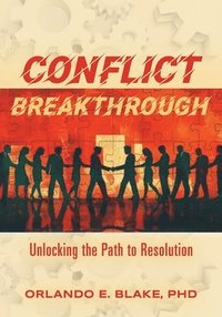 bokomslag Conflict Breakthrough: Unlocking the Path to Resolution