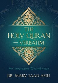 bokomslag The Holy Quran - Verbatim: An Innovative Translation