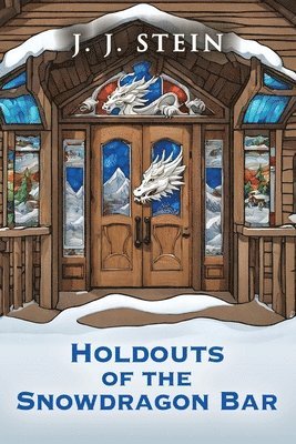 bokomslag Holdouts of the Snowdragon Bar