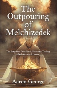bokomslag Outpouring of Melchizedek