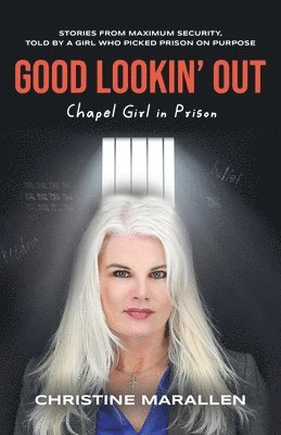 bokomslag Good Lookin' Out: Chapel Girl in Prison