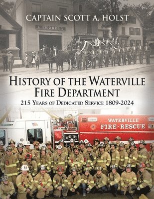 bokomslag HISTORY of THE WATERVILLE FIRE DEPARTMENT