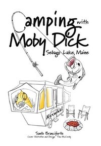 bokomslag Camping With Moby Dick: Sebago Lake, Maine