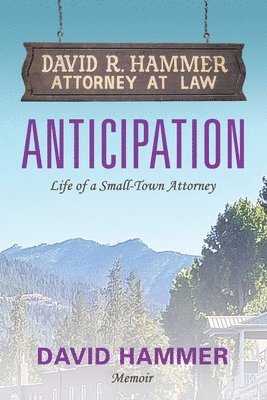 bokomslag Anticipation: Life of a Small-Town Attorney