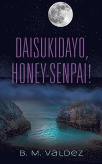 bokomslag Daisukidayo, Honey-Senpai!