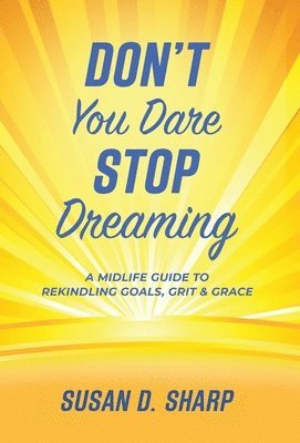 Don't You Dare Stop Dreaming