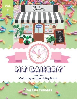 Falana Thomas, Sweet Success Media Publishing - My Bakery Coloring and Activity Book - Volume 2, Häftad