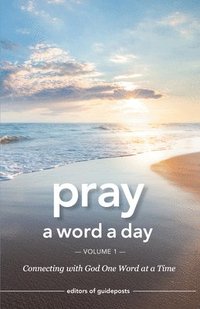 bokomslag Pray a Word a Day Volume 1: Connecting with God One Word at a Time