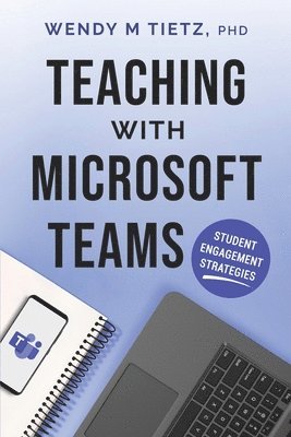 Teaching with Microsoft Teams: Student Engagement Strategies