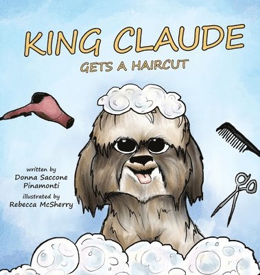 Donna S Pinamonti, Donna S. Pinamonti - King Claude Gets a Haircut, Inbunden