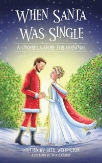 bokomslag When Santa Was Single: A Cinderella Story For Christmas