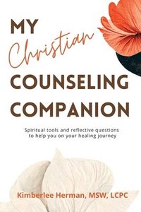 bokomslag My Christian Counseling Companion