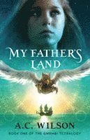 A. C. Wilson - My Father's Land, Häftad