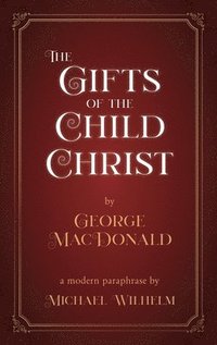 bokomslag The Gifts of the Child Christ