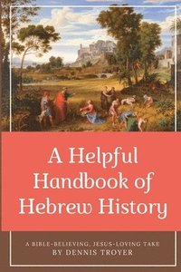 bokomslag A Helpful Handbook of Hebrew History