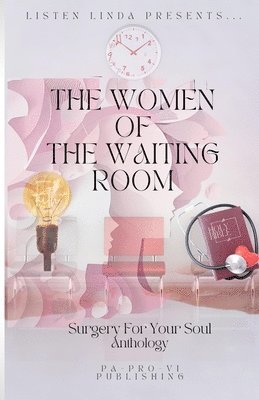 Listen Linda Presents... The Women of the Waiting Room 1