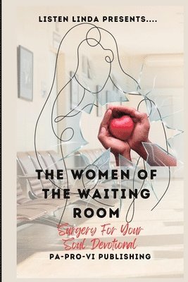 Laquita Parks, Carolyn Coleman, Velma Bagby - Listen Linda Presents... The Women of the Waiting Room, Häftad