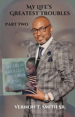 My Life's Greatest Troubles Part Two